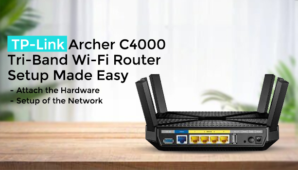 TP-Link-Archer-C4000-Tri-Band-Wi-Fi-Router-Setup-Made-Easy