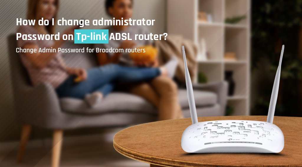 How-do-I-change-administrator-Password-on-Tp-link-ADSL-router